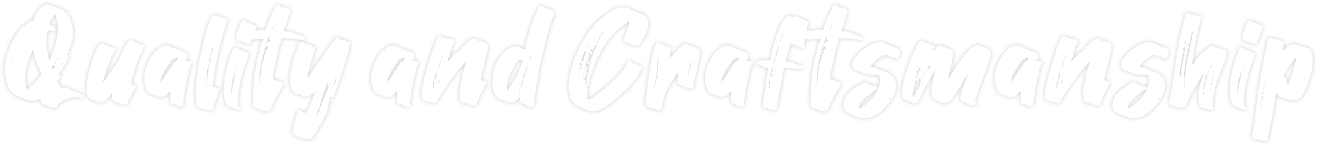 Quality and Craftsmanship