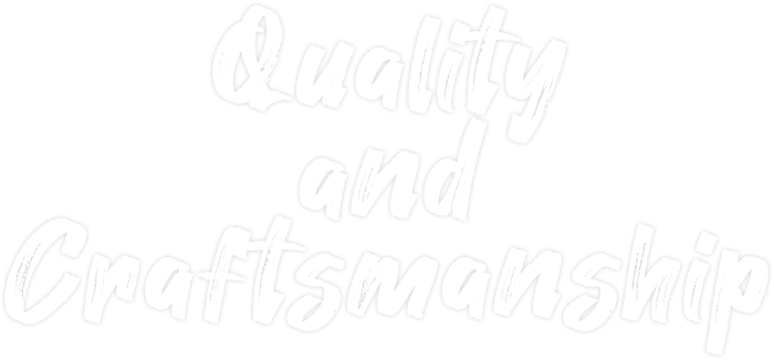 Quality and Craftsmanship